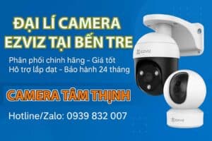 đại lý camera Ezviz tại Bến Tre