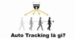 Auto Tracking là gì trong camera quan sát