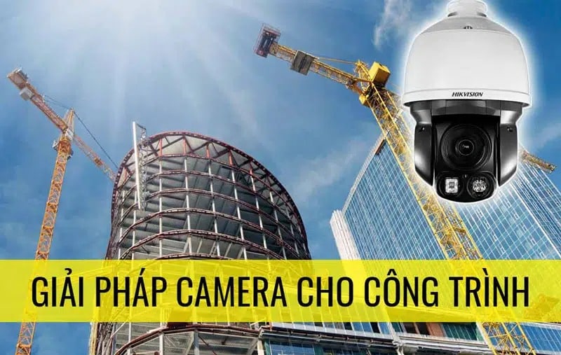 camera giám sát công trình thi công