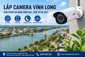Lắp Camera Vĩnh Long Giá Tốt