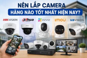 camera hãng nào tốt nhất hiện nay