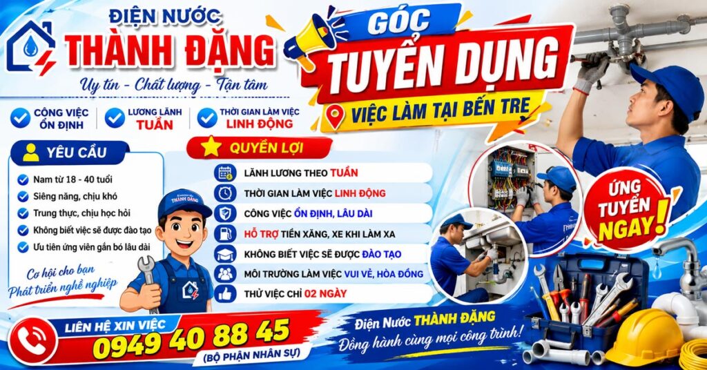 Điện Nước THÀNH ĐẶNG Tuyển Dụng Việc Làm Tại Bến Tre