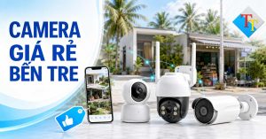 Camera giá rẻ Bến Tre cho gia đình và cửa hàng