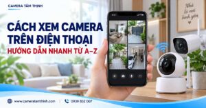 Cách xem camera trên điện thoại