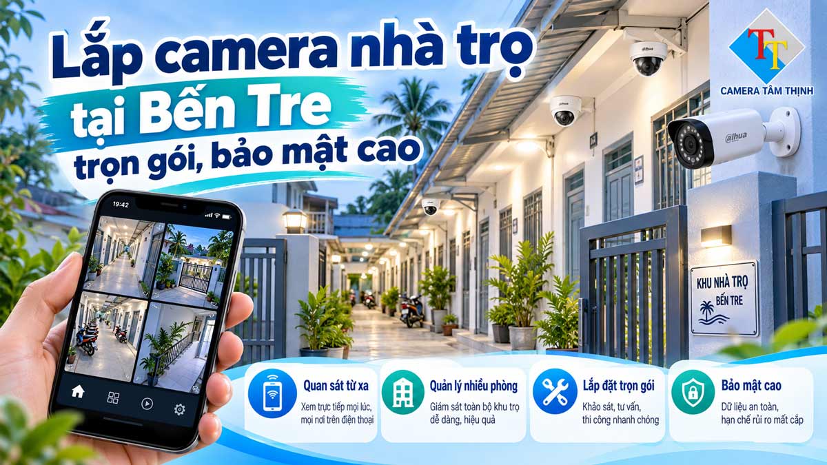lắp đặt camera nhà trọ tại bến tre