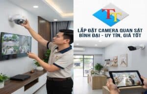 Lắp đặt camera quan sát Bình Đại uy tín, giá tốt