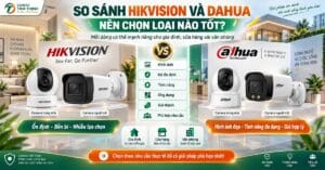 So sánh Hikvision và Dahua