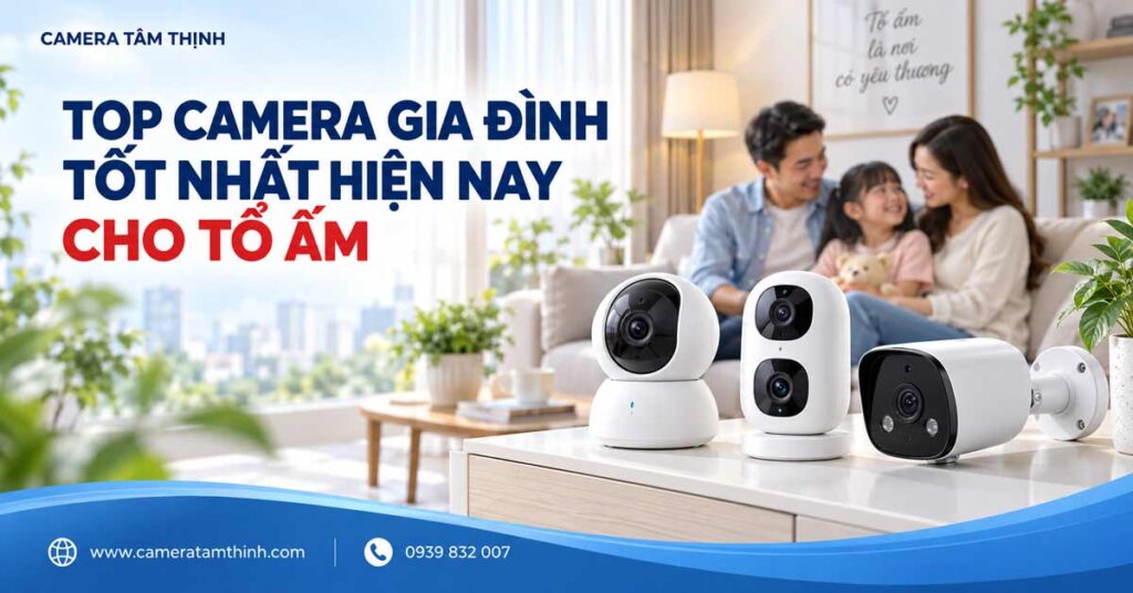 camera cho gia đình tốt nhất