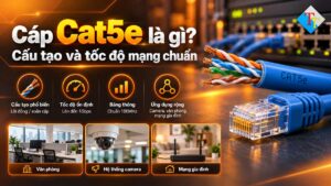Cáp Cat5e là gì? Cấu tạo và tốc độ mạng chuẩn
