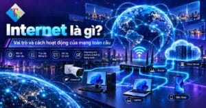 Vai trò và cách hoạt động của mạng toàn cầu